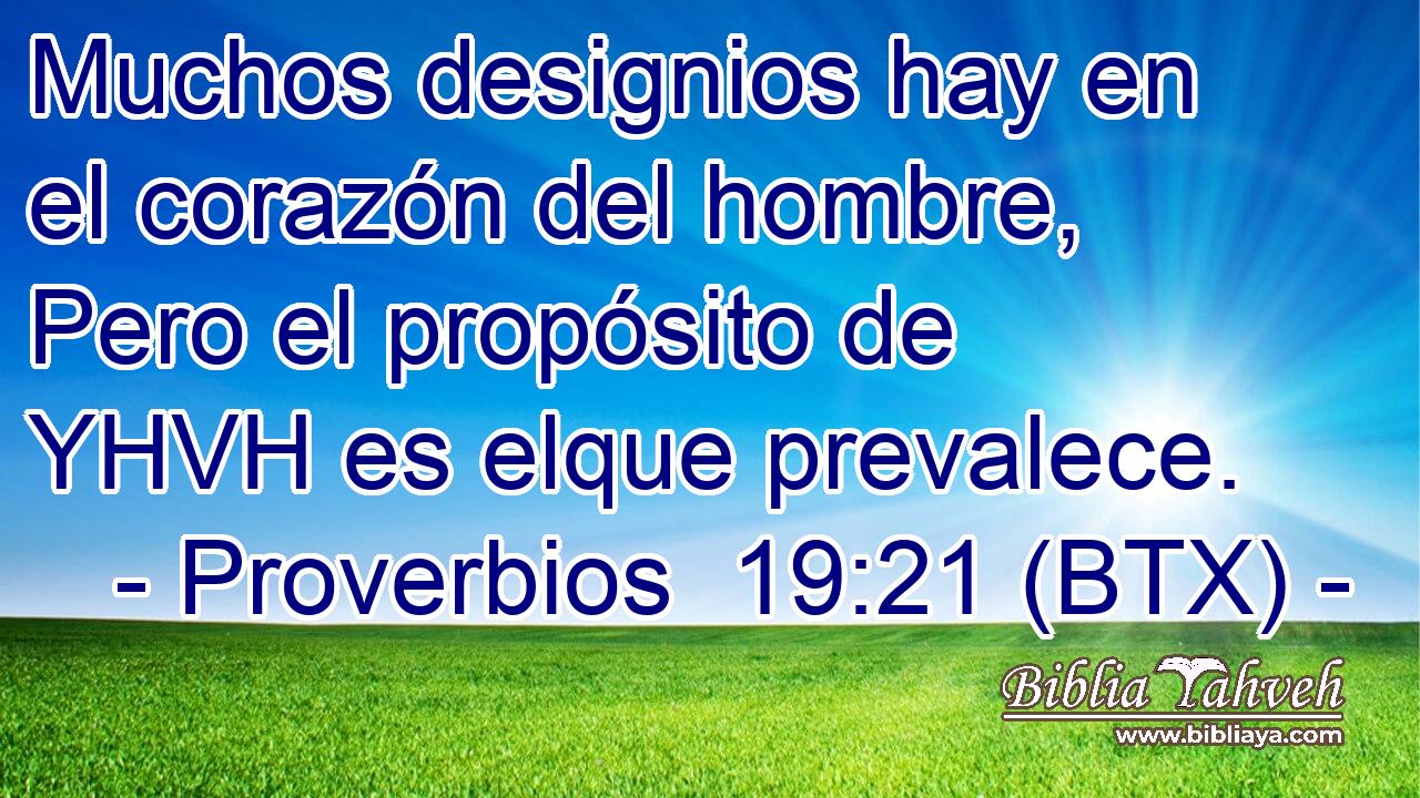 Muchos designios hay en el corazón del hombre, Pero el propósito de YHVH es elque prevalece.