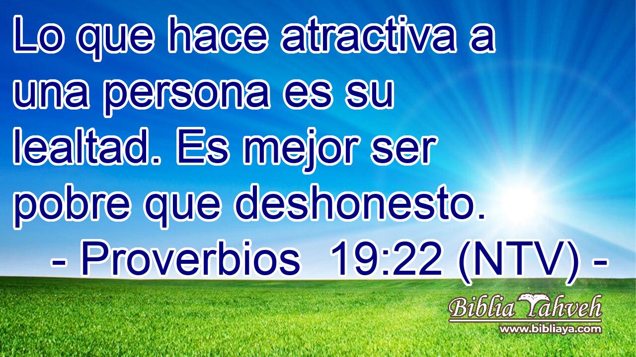 Lo que hace atractiva a una persona es su lealtad. Es mejor ser pobre que deshonesto.