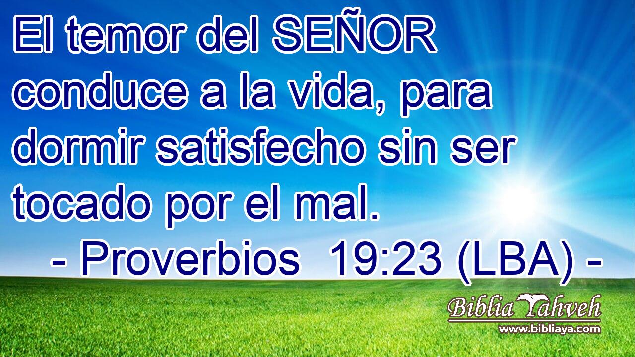 El temor del SEÑOR conduce a la vida, para dormir satisfecho sin ser tocado por el mal.