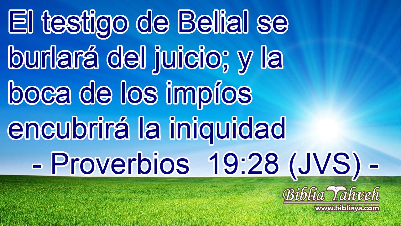 El testigo de Belial se burlará del juicio; y la boca de los impíos encubrirá la iniquidad