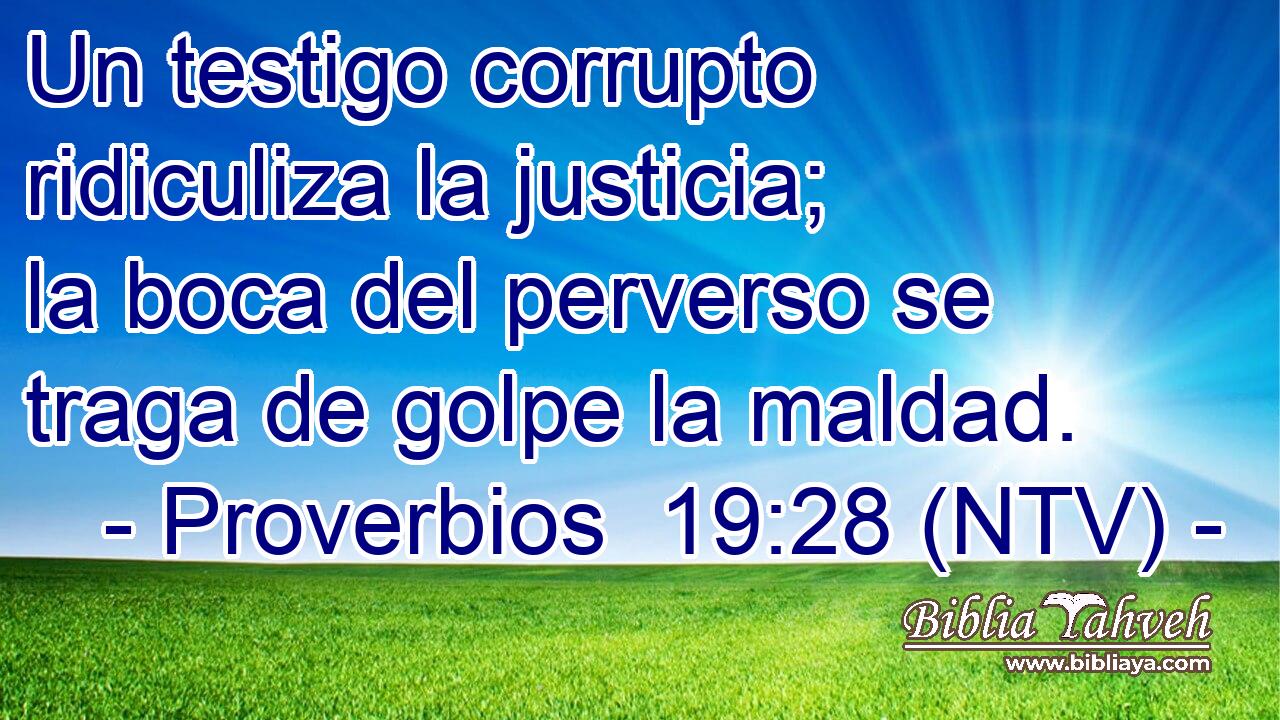Un testigo corrupto ridiculiza la justicia; la boca del perverso se traga de golpe la maldad.