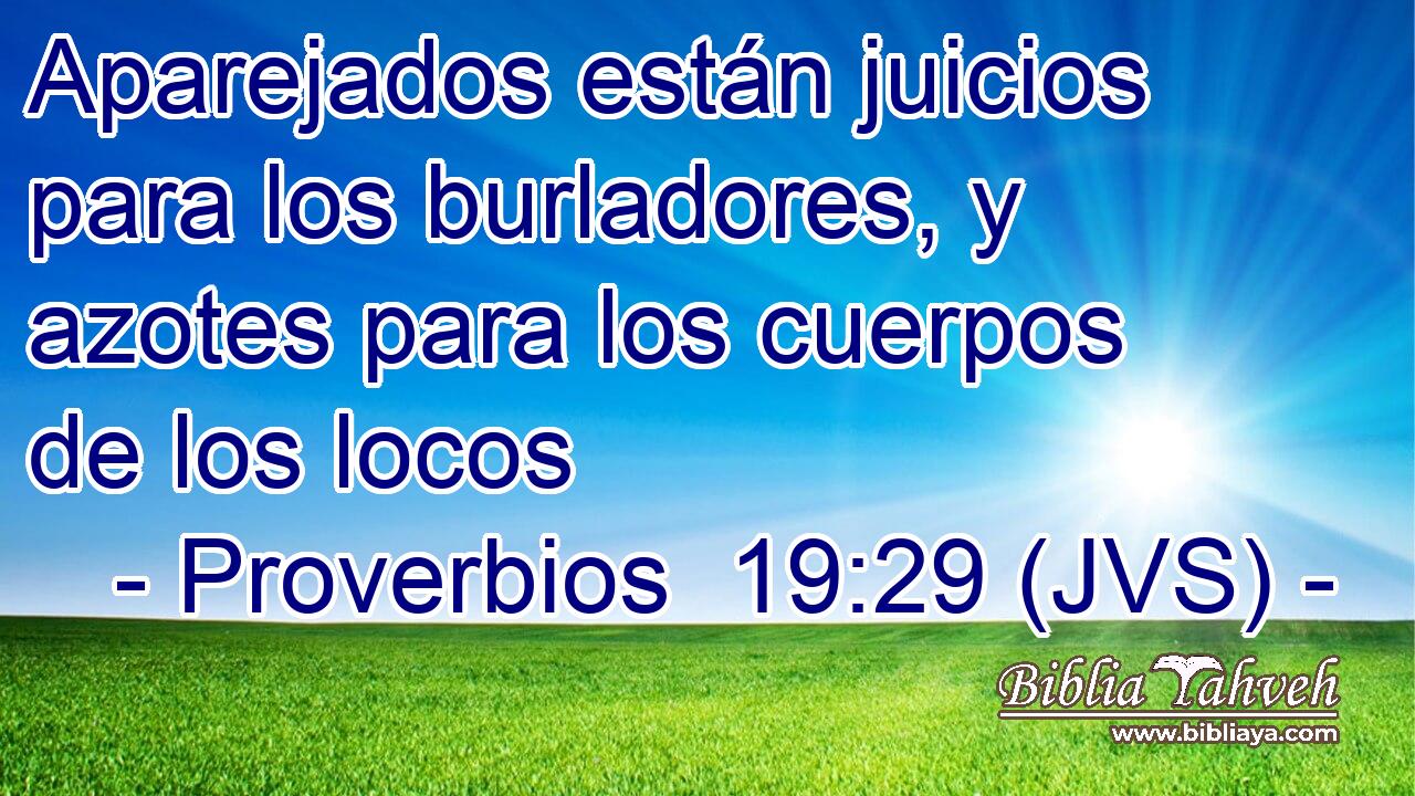 Aparejados están juicios para los burladores, y azotes para los cuerpos de los locos
