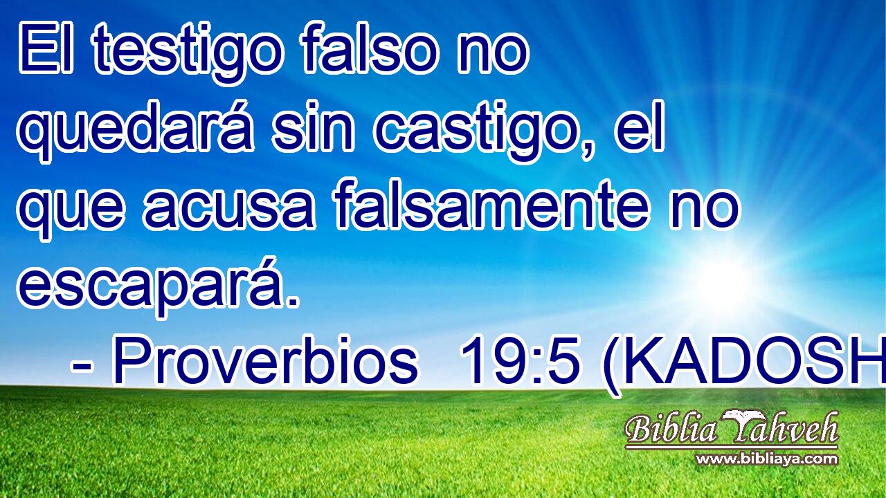  El testigo falso no quedará sin castigo, el que acusa falsamente no escapará. 