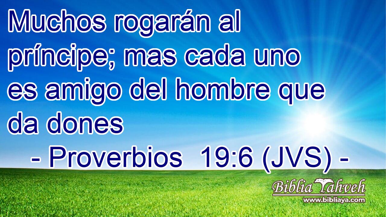 Muchos rogarán al príncipe; mas cada uno es amigo del hombre que da dones