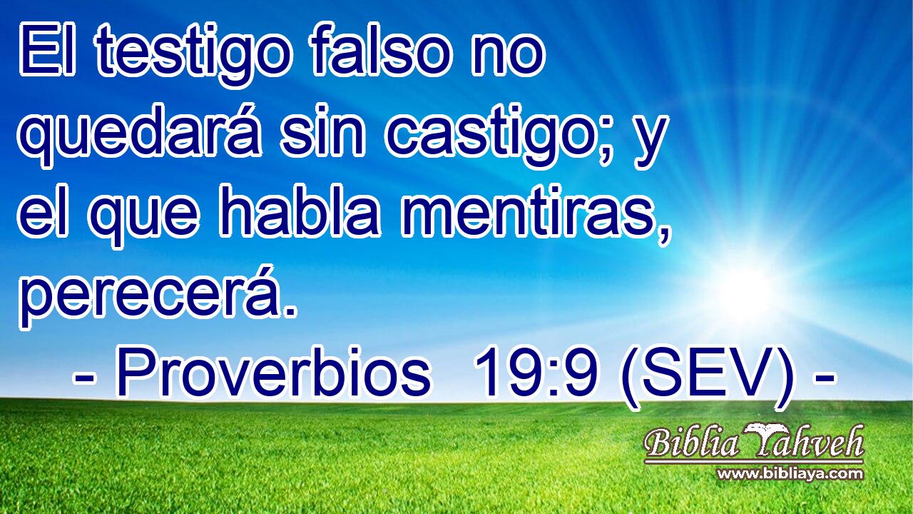El testigo falso no quedará sin castigo; y el que habla mentiras, perecerá.