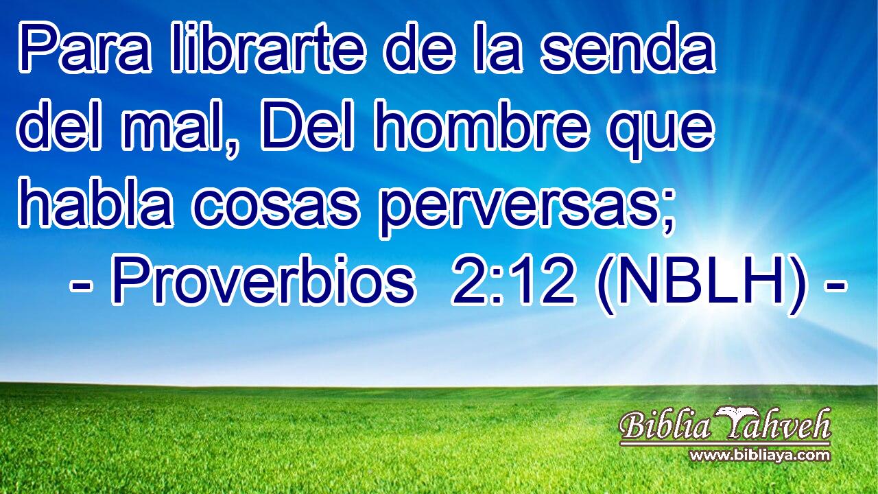  Para librarte de la senda del mal, Del hombre que habla cosas perversas; 