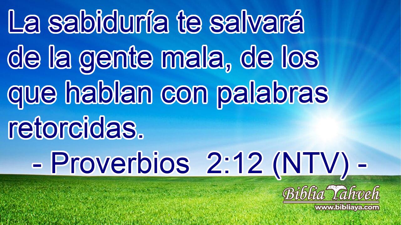 La sabiduría te salvará de la gente mala, de los que hablan con palabras retorcidas.