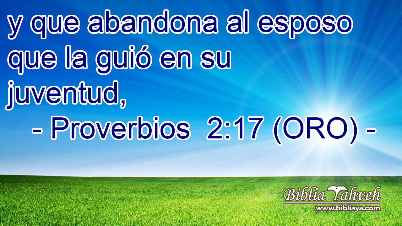  y que abandona al esposo que la guió en su juventud, 