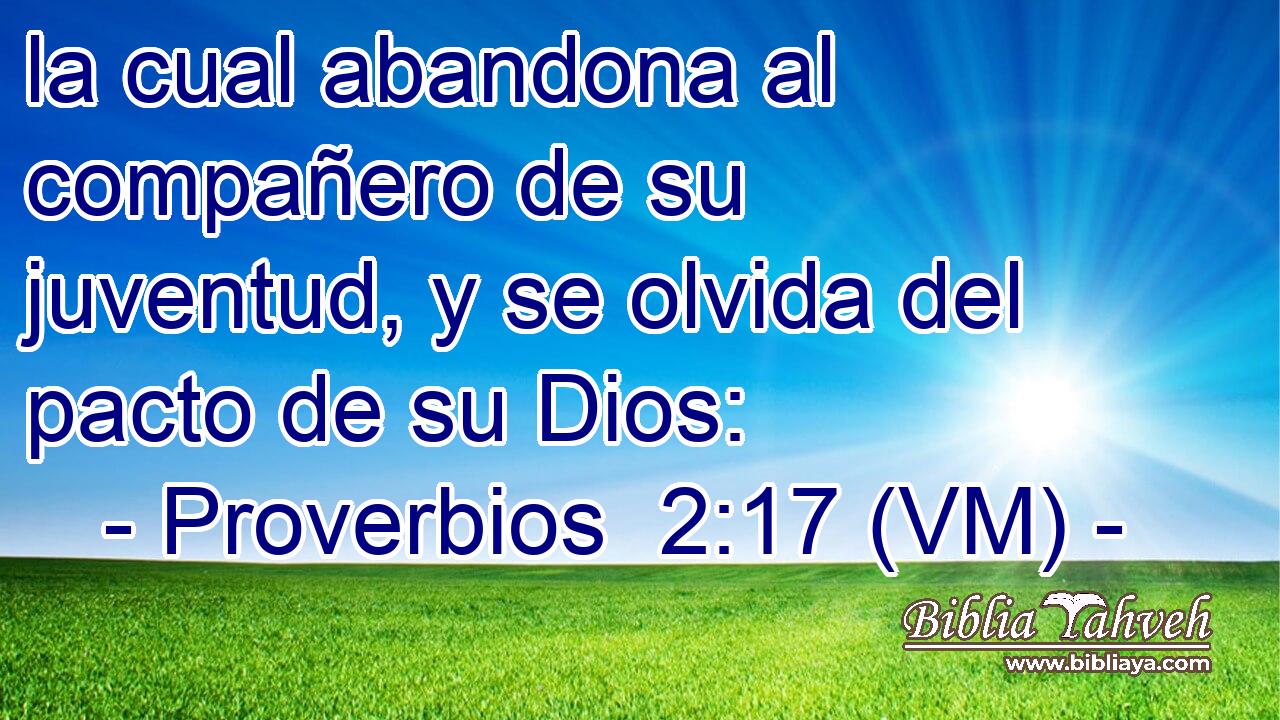  la cual abandona al compañero de su juventud, y se olvida del pacto de su Dios: 