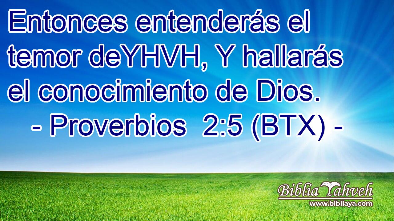 Entonces entenderás el temor deYHVH, Y hallarás el conocimiento de Dios.