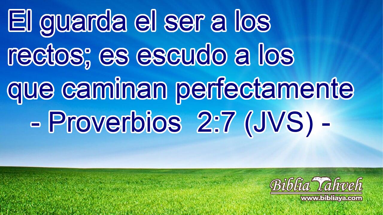 El guarda el ser a los rectos; es escudo a los que caminan perfectamente