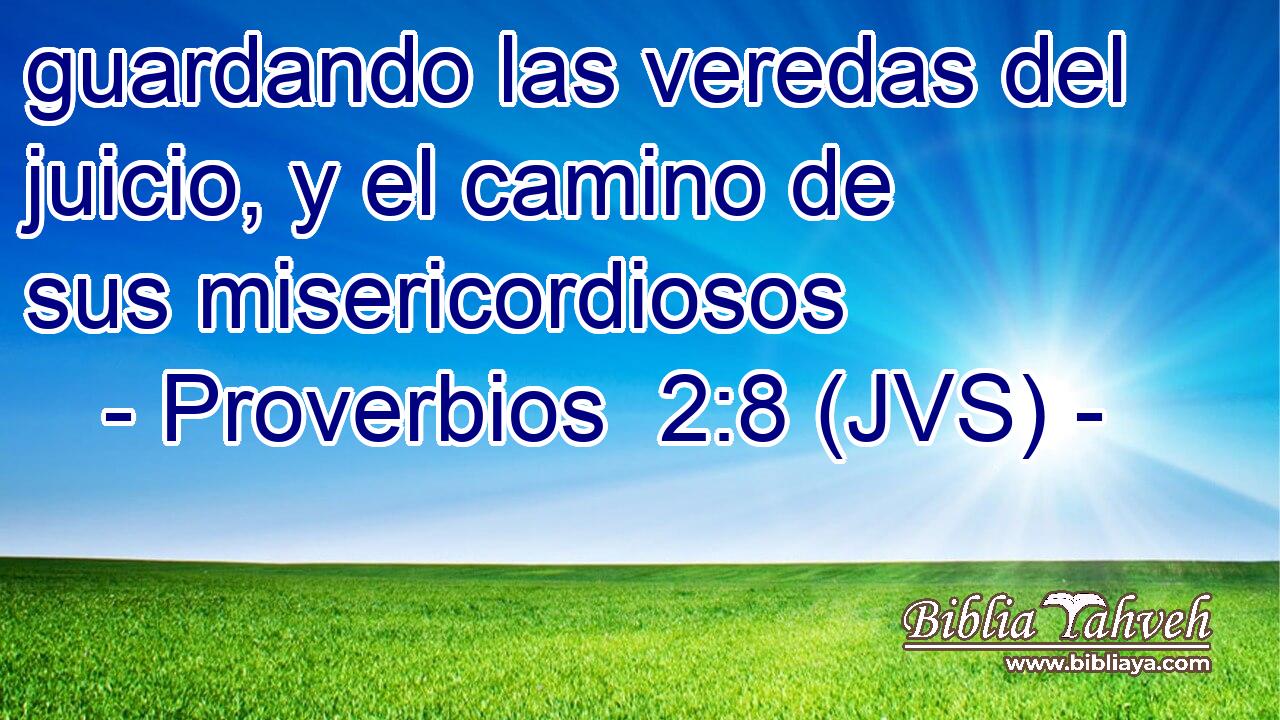 guardando las veredas del juicio, y el camino de sus misericordiosos