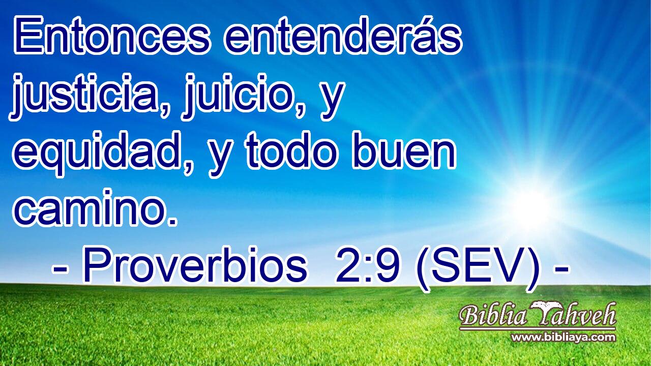 Entonces entenderás justicia, juicio, y equidad, y todo buen camino.