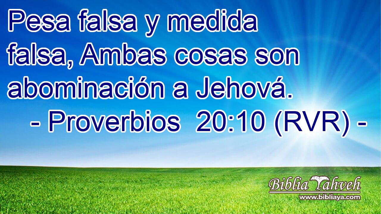 Pesa falsa y medida falsa, Ambas cosas son abominación a Jehová.