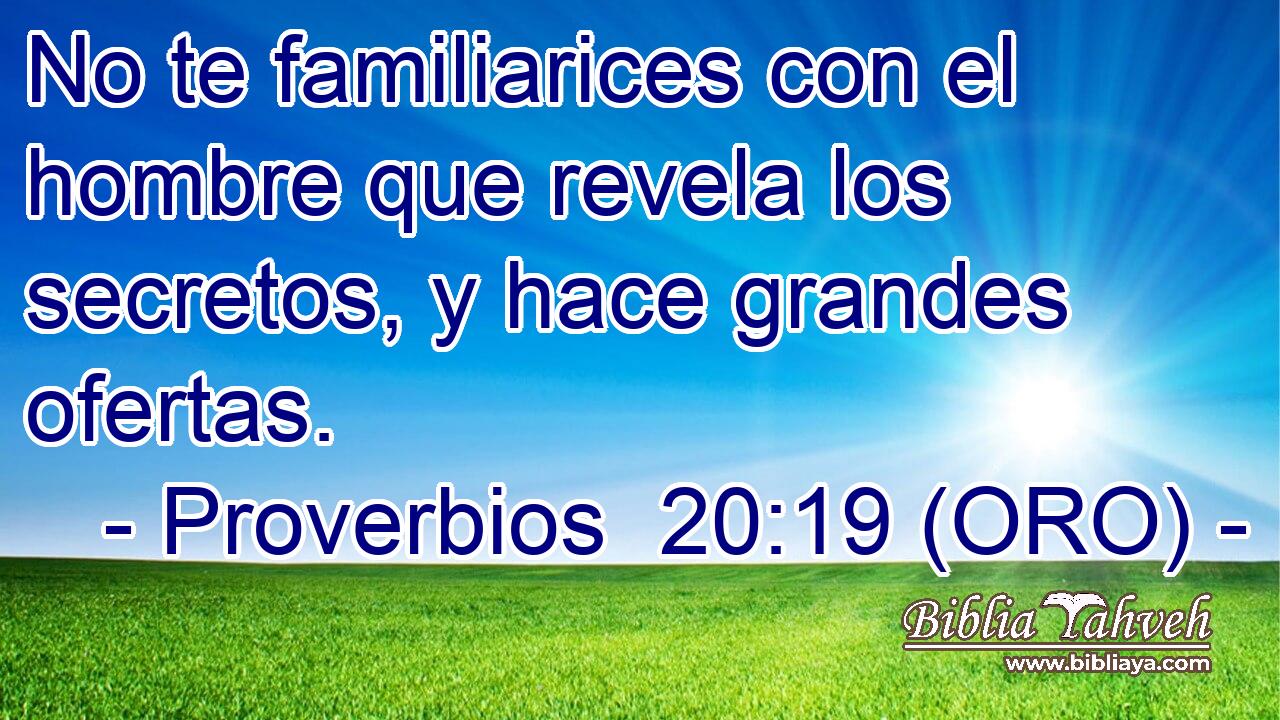  No te familiarices con el hombre que revela los secretos, y hace grandes ofertas. 