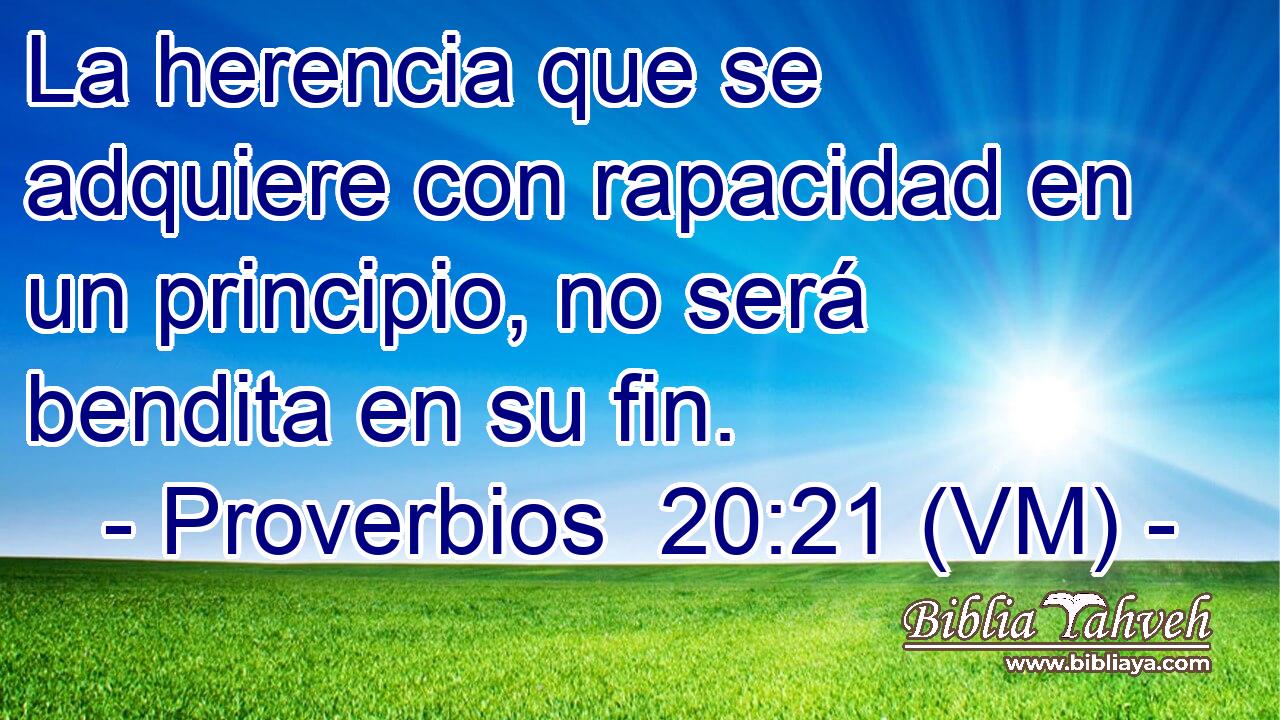  La herencia que se adquiere con rapacidad en un principio, no será bendita en su fin. 
