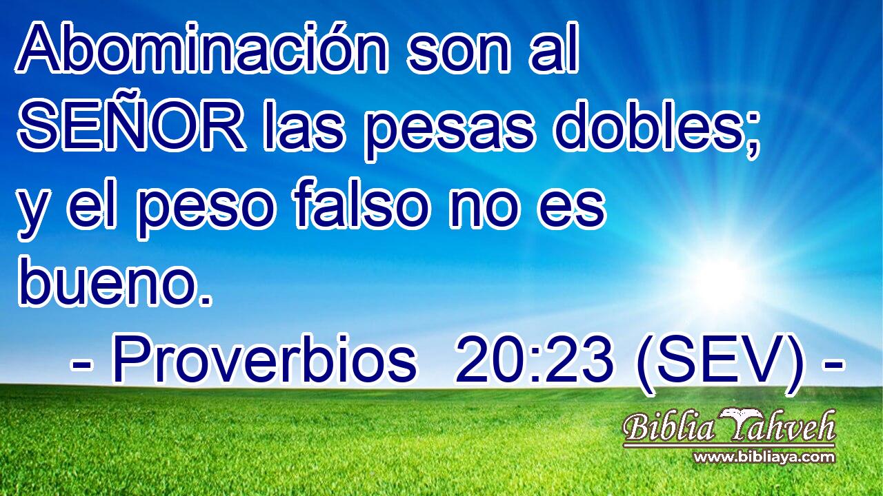 Abominación son al SEÑOR las pesas dobles; y el peso falso no es bueno.