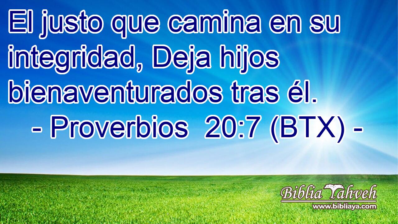 El justo que camina en su integridad, Deja hijos bienaventurados tras él.