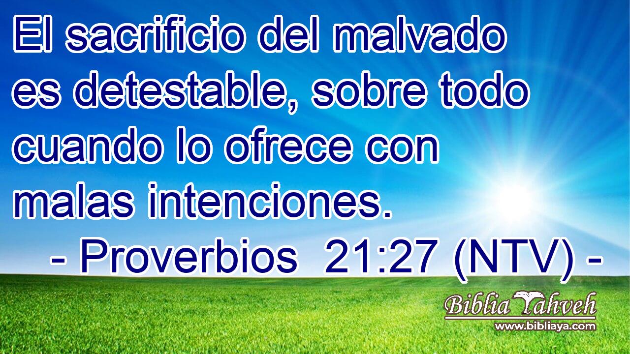 El sacrificio del malvado es detestable, sobre todo cuando lo ofrece con malas intenciones.