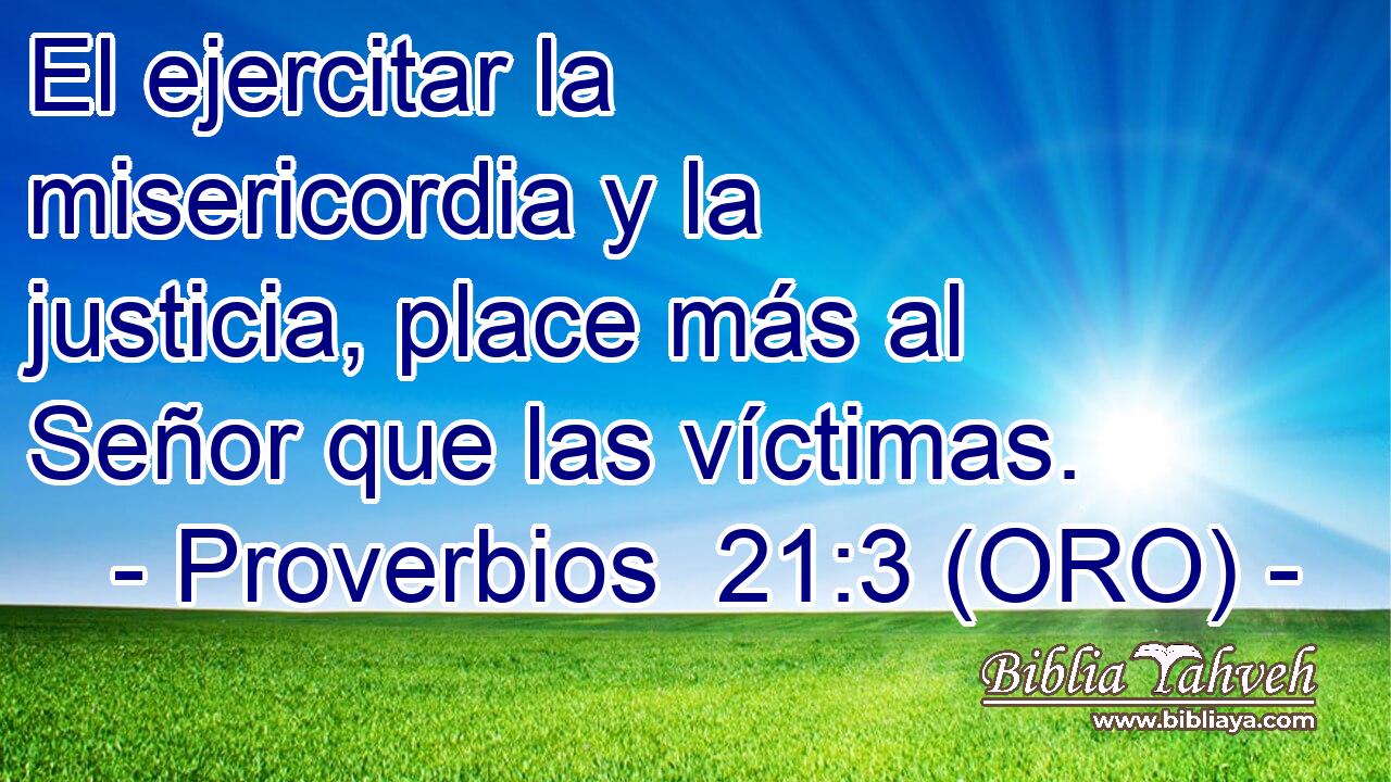  El ejercitar la misericordia y la justicia, place más al Señor que las víctimas. 