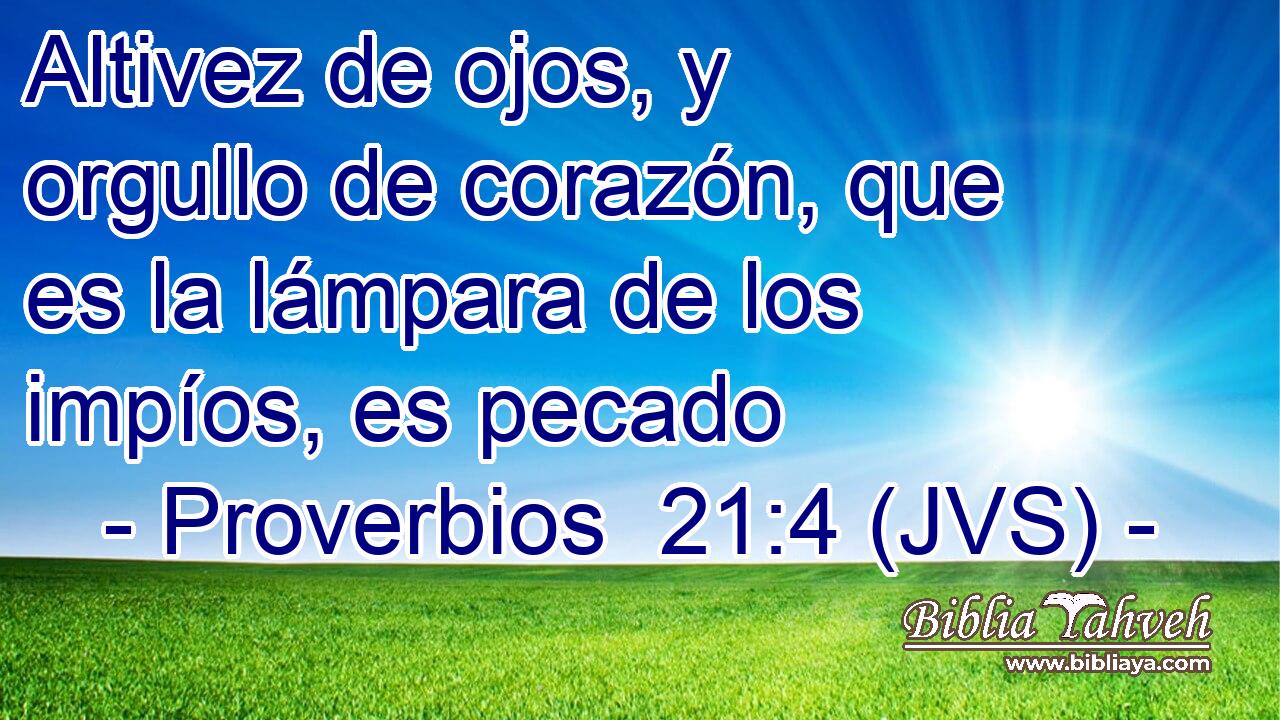 Altivez de ojos, y orgullo de corazón, que es la lámpara de los impíos, es pecado
