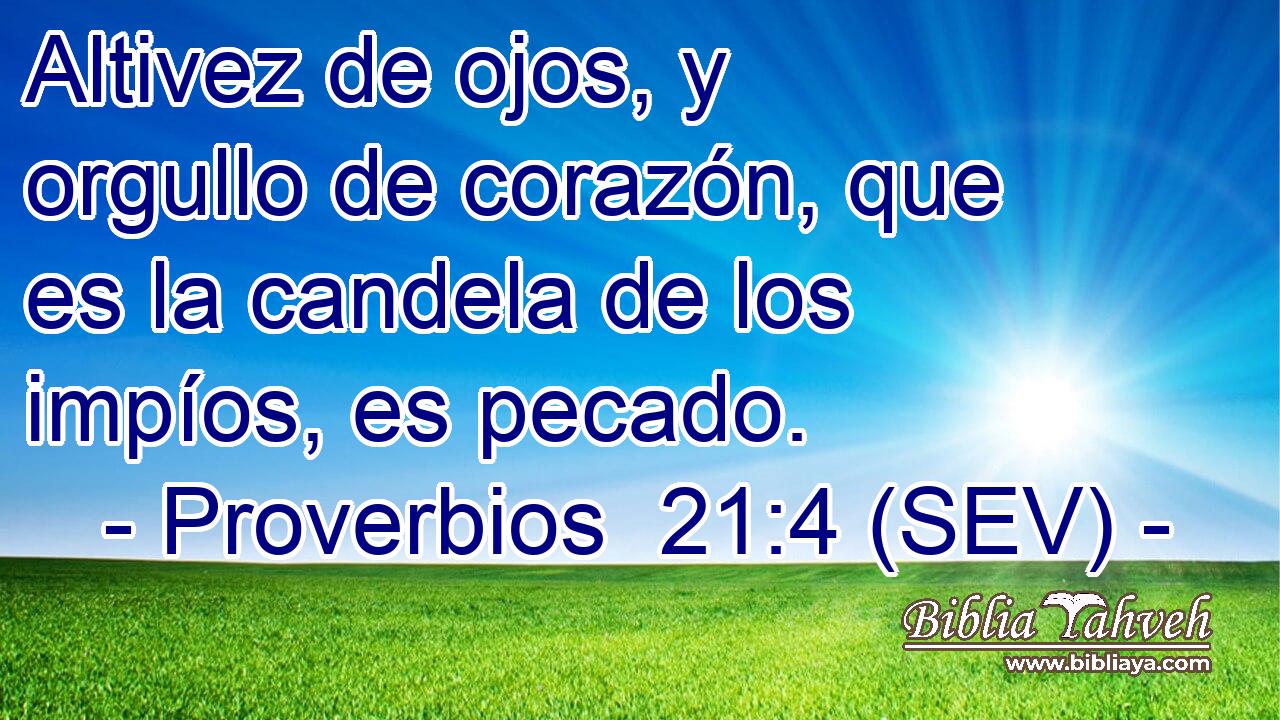 Altivez de ojos, y orgullo de corazón, que es la candela de los impíos, es pecado.