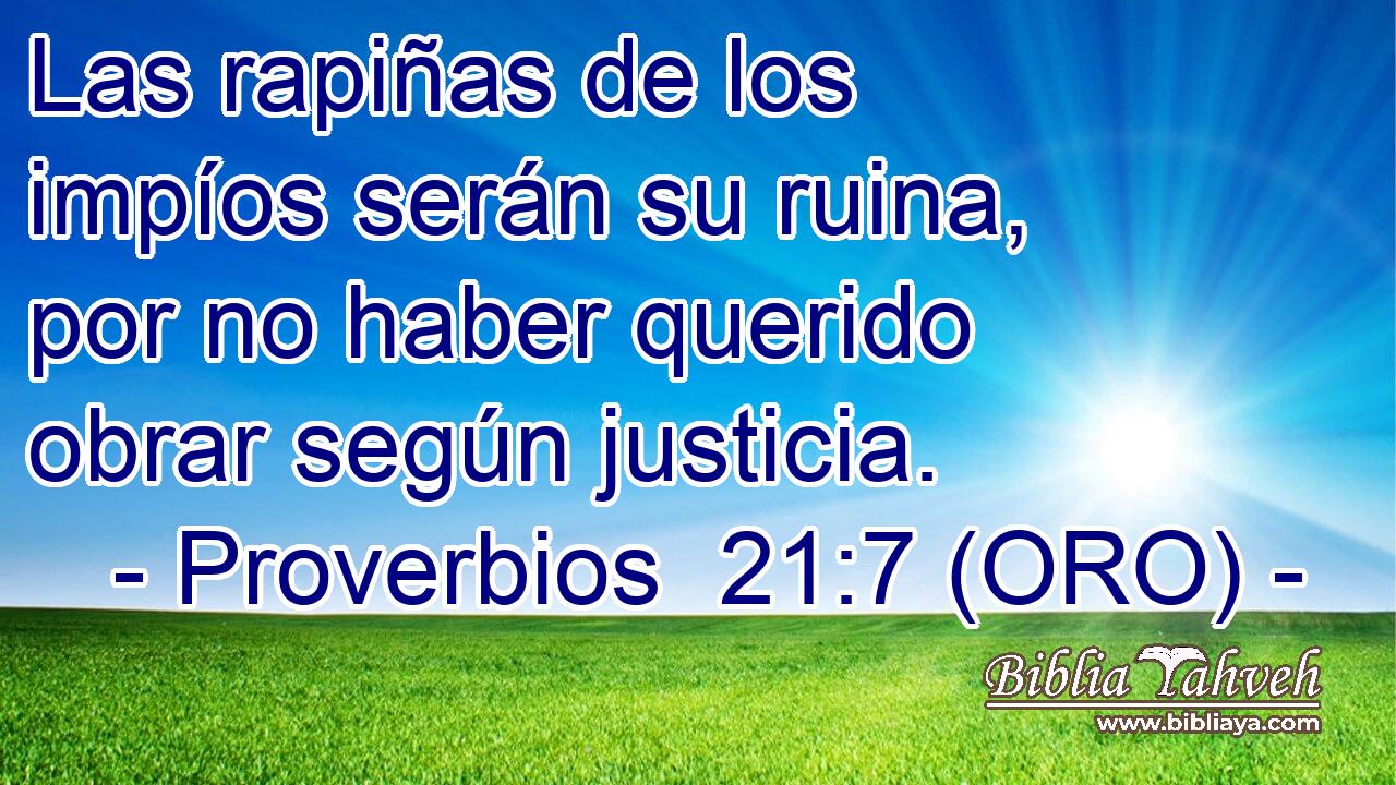  Las rapiñas de los impíos serán su ruina, por no haber querido obrar según justicia. 