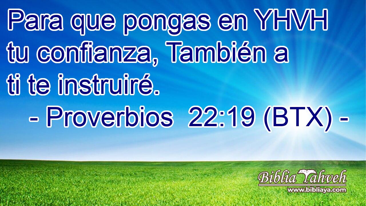 Para que pongas en YHVH tu confianza, También a ti te instruiré.