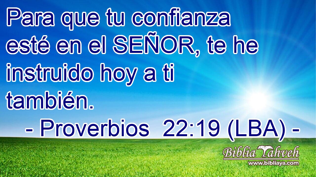 Para que tu confianza esté en el SEÑOR, te he instruido hoy a ti también.