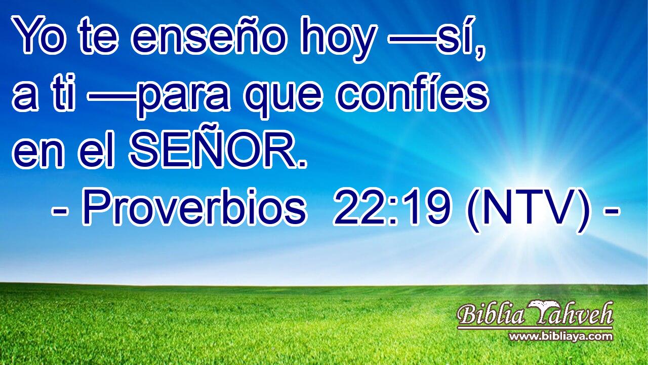 Yo te enseño hoy —sí, a ti —para que confíes en el SEÑOR.