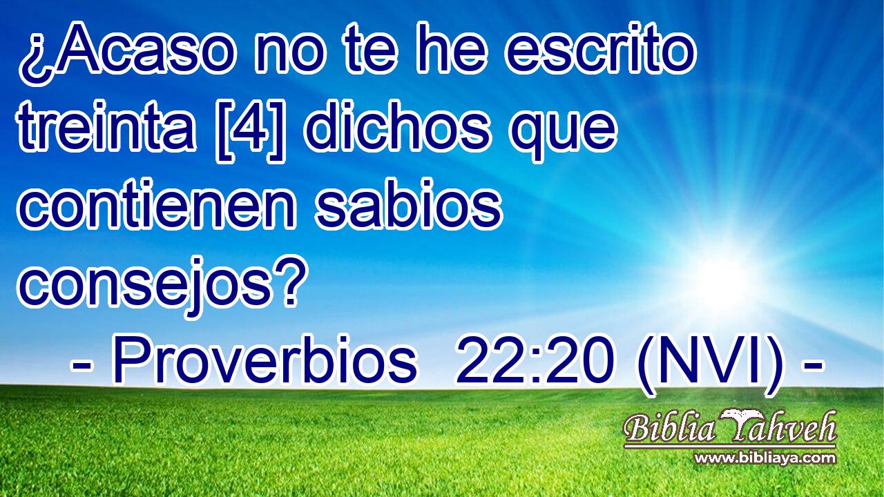 ¿Acaso no te he escrito treinta [4] dichos que contienen sabios consejos? 