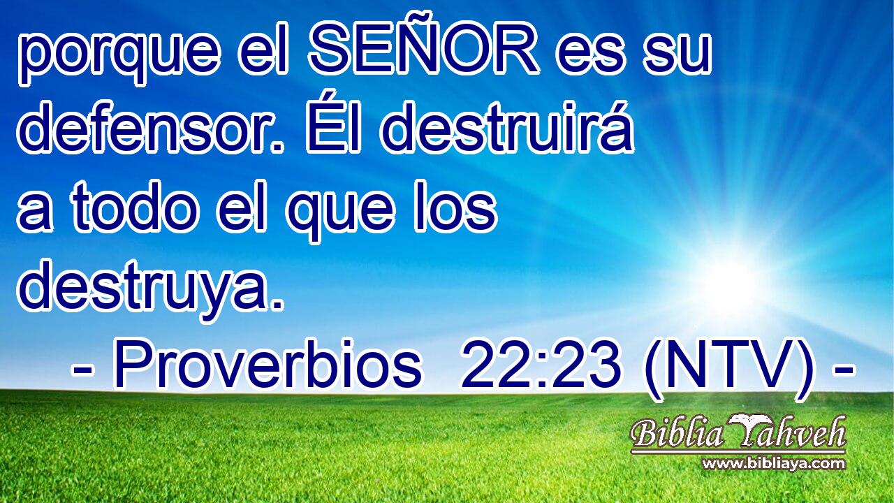 porque el SEÑOR es su defensor. Él destruirá a todo el que los destruya.
