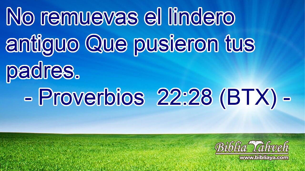 No remuevas el lindero antiguo Que pusieron tus padres.