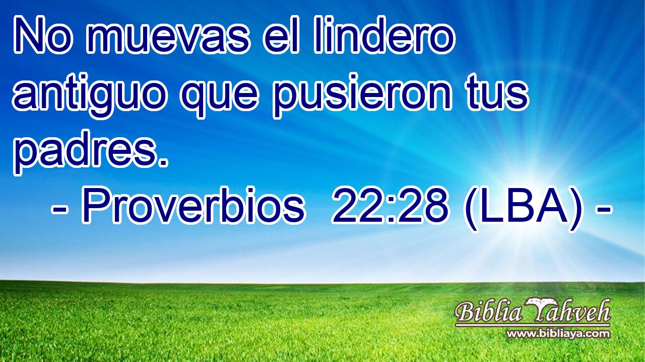 No muevas el lindero antiguo que pusieron tus padres.