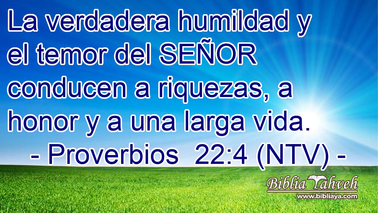 La verdadera humildad y el temor del SEÑOR conducen a riquezas, a honor y a una larga vida.