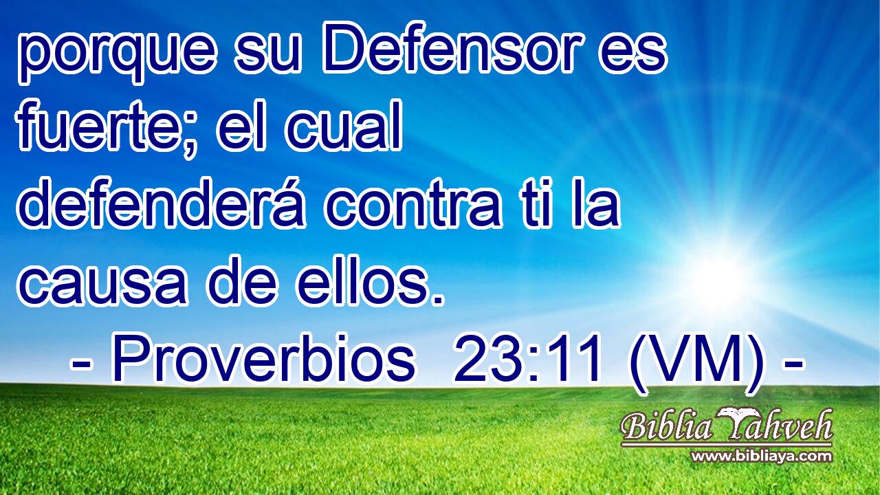  porque su Defensor es fuerte; el cual defenderá contra ti la causa de ellos. 