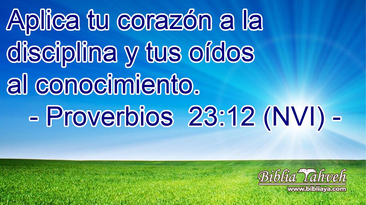 Aplica tu corazón a la disciplina y tus oídos al conocimiento. 
