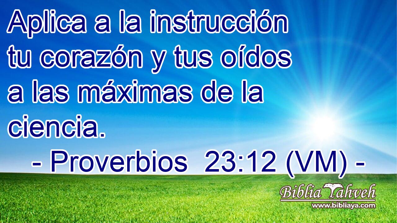  Aplica a la instrucción tu corazón y tus oídos a las máximas de la ciencia. 