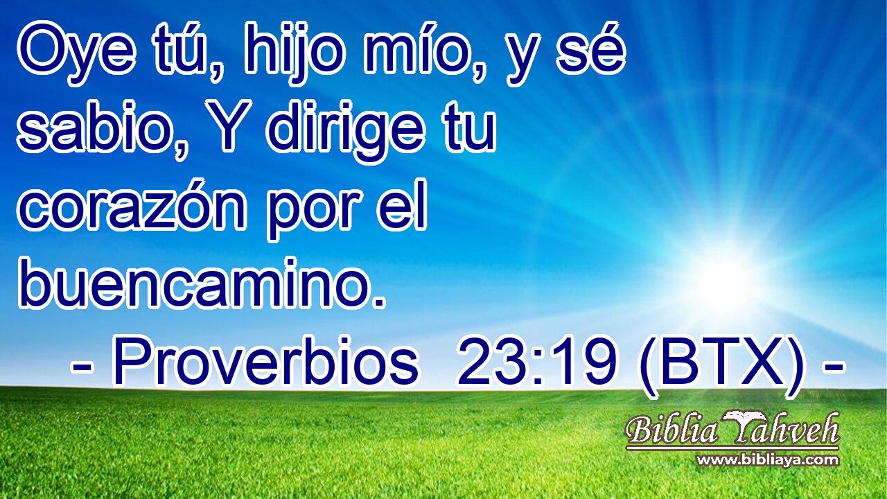 Oye tú, hijo mío, y sé sabio, Y dirige tu corazón por el buencamino.