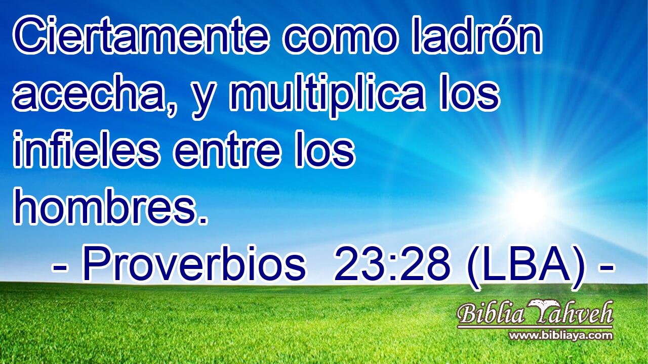Ciertamente como ladrón acecha, y multiplica los infieles entre los hombres.