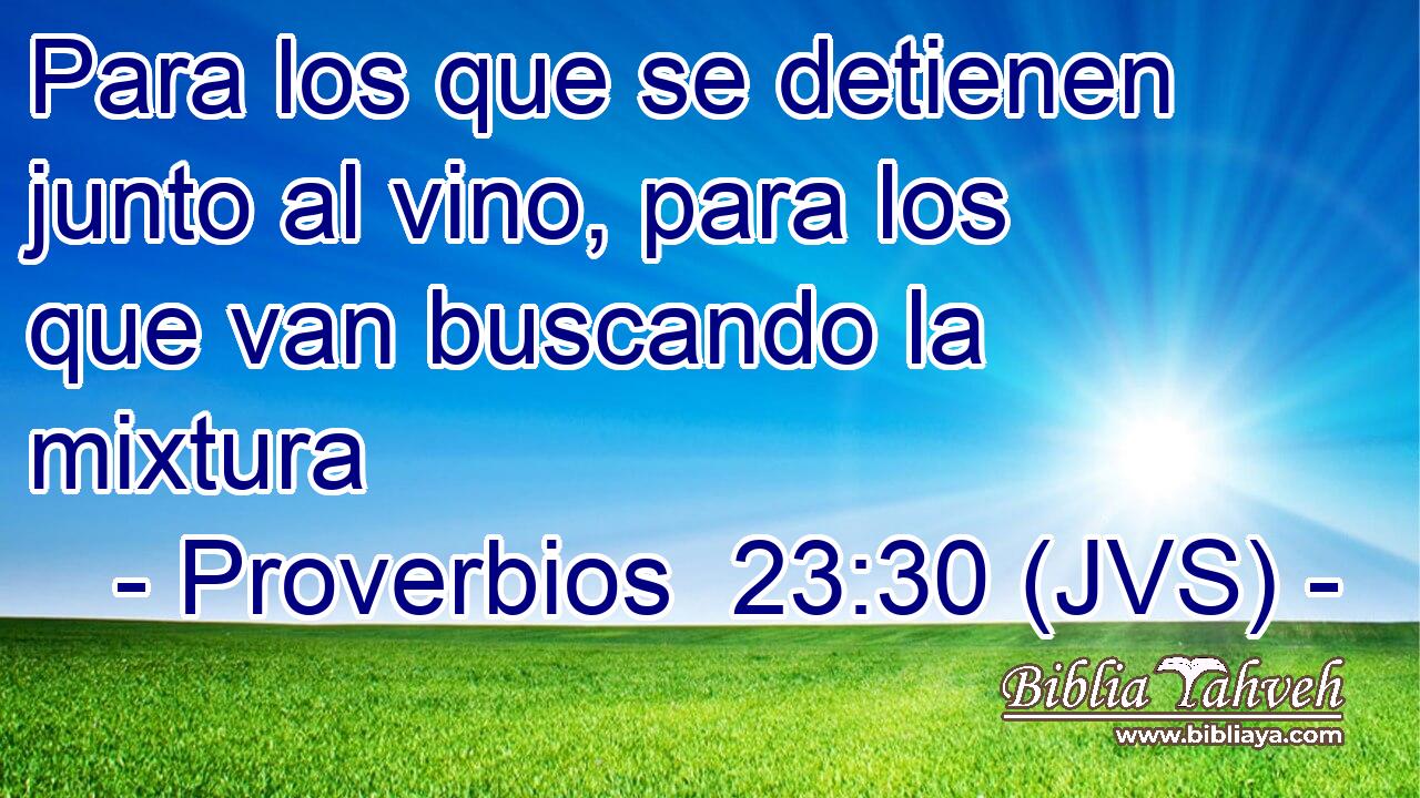 Para los que se detienen junto al vino, para los que van buscando la mixtura