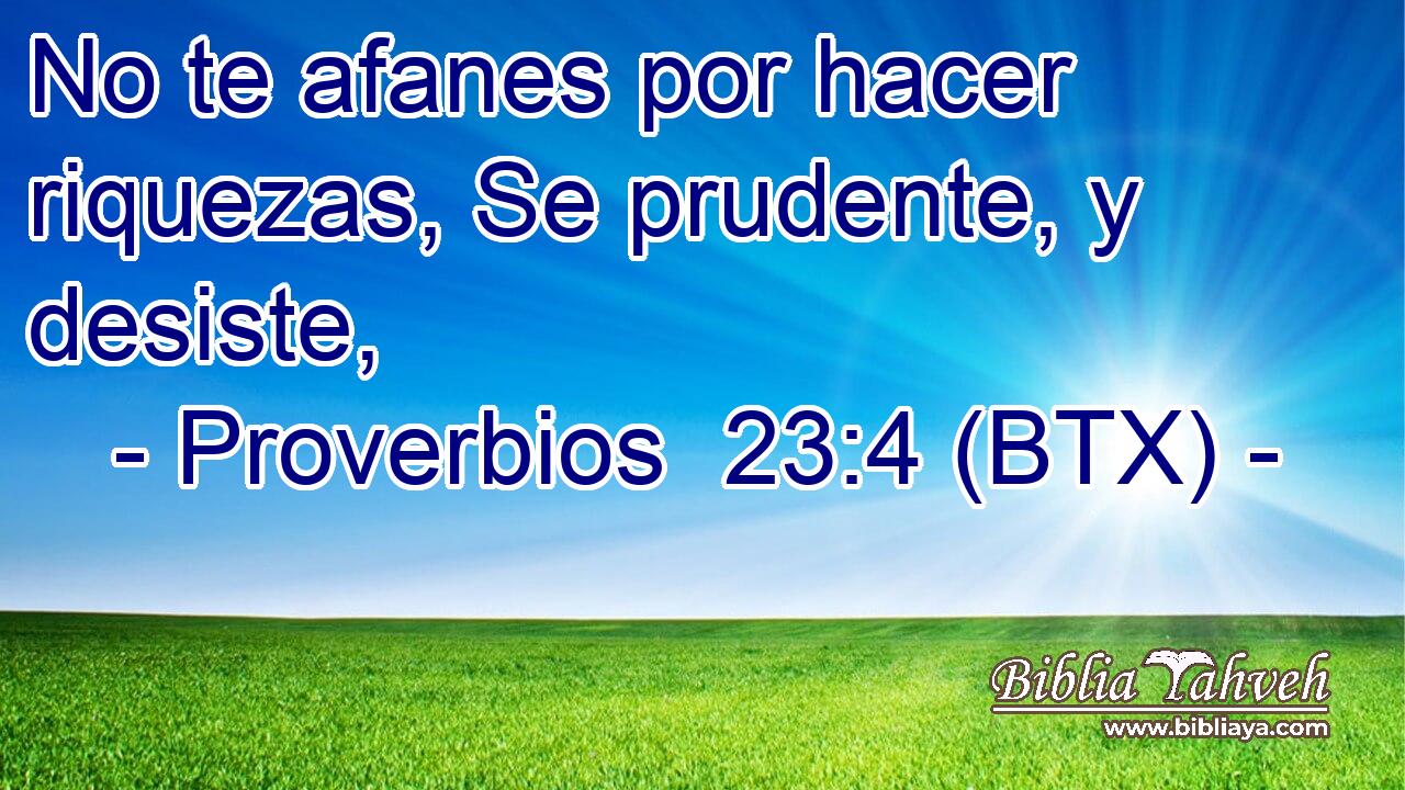 No te afanes por hacer riquezas, Se prudente, y desiste,
