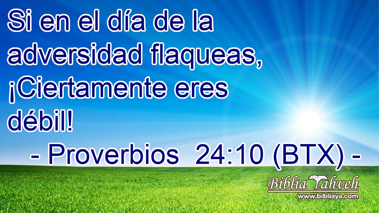 Si en el día de la adversidad flaqueas, ¡Ciertamente eres débil!