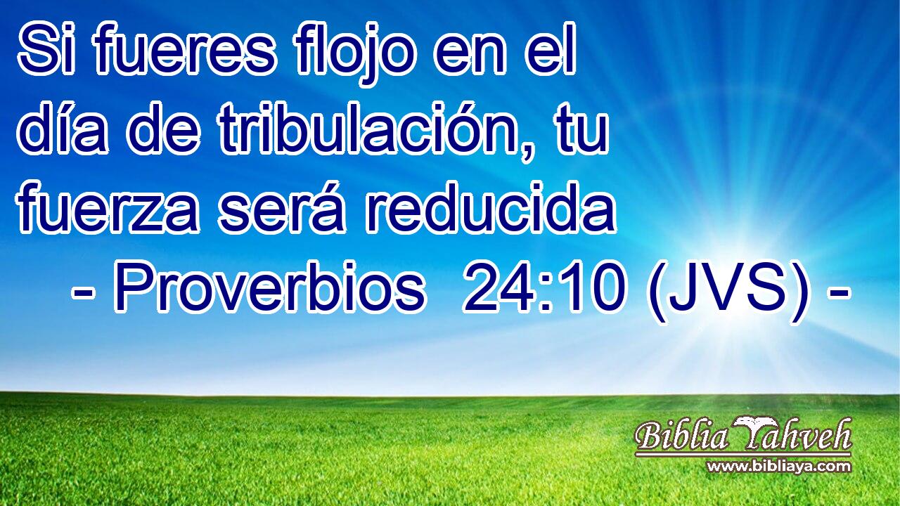 Si fueres flojo en el día de tribulación, tu fuerza será reducida