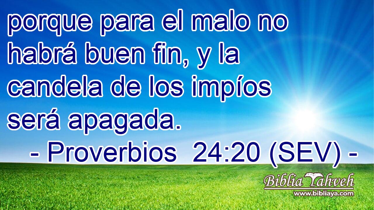porque para el malo no habrá buen fin, y la candela de los impíos será apagada.