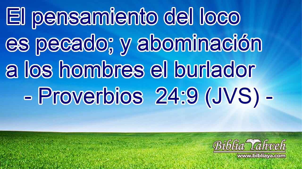 El pensamiento del loco es pecado; y abominación a los hombres el burlador