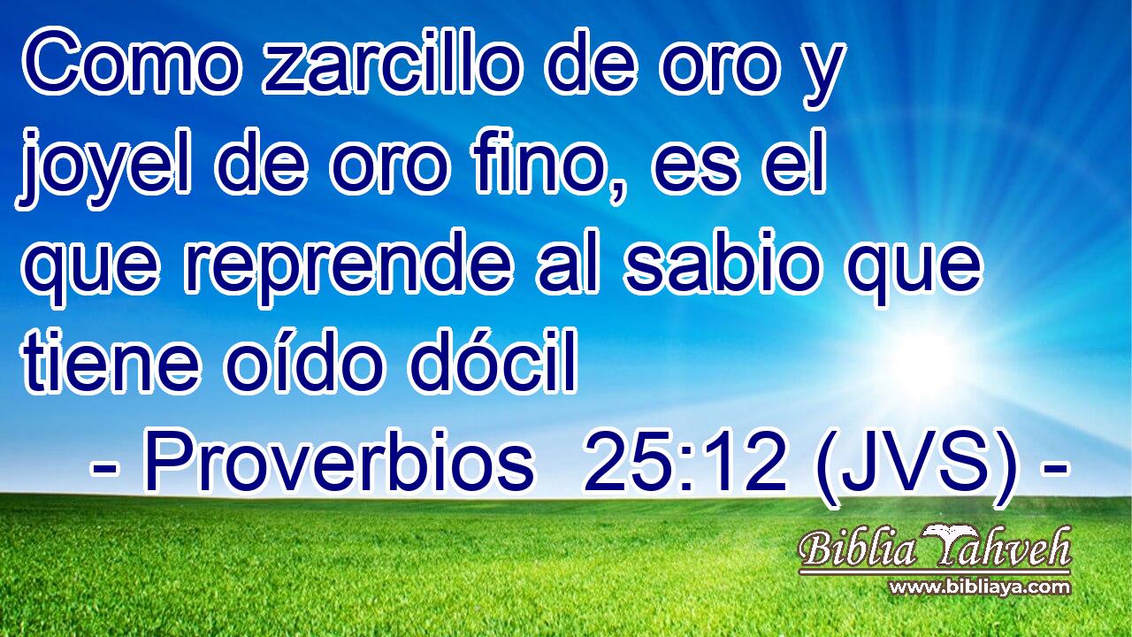 Como zarcillo de oro y joyel de oro fino, es el que reprende al sabio que tiene oído dócil