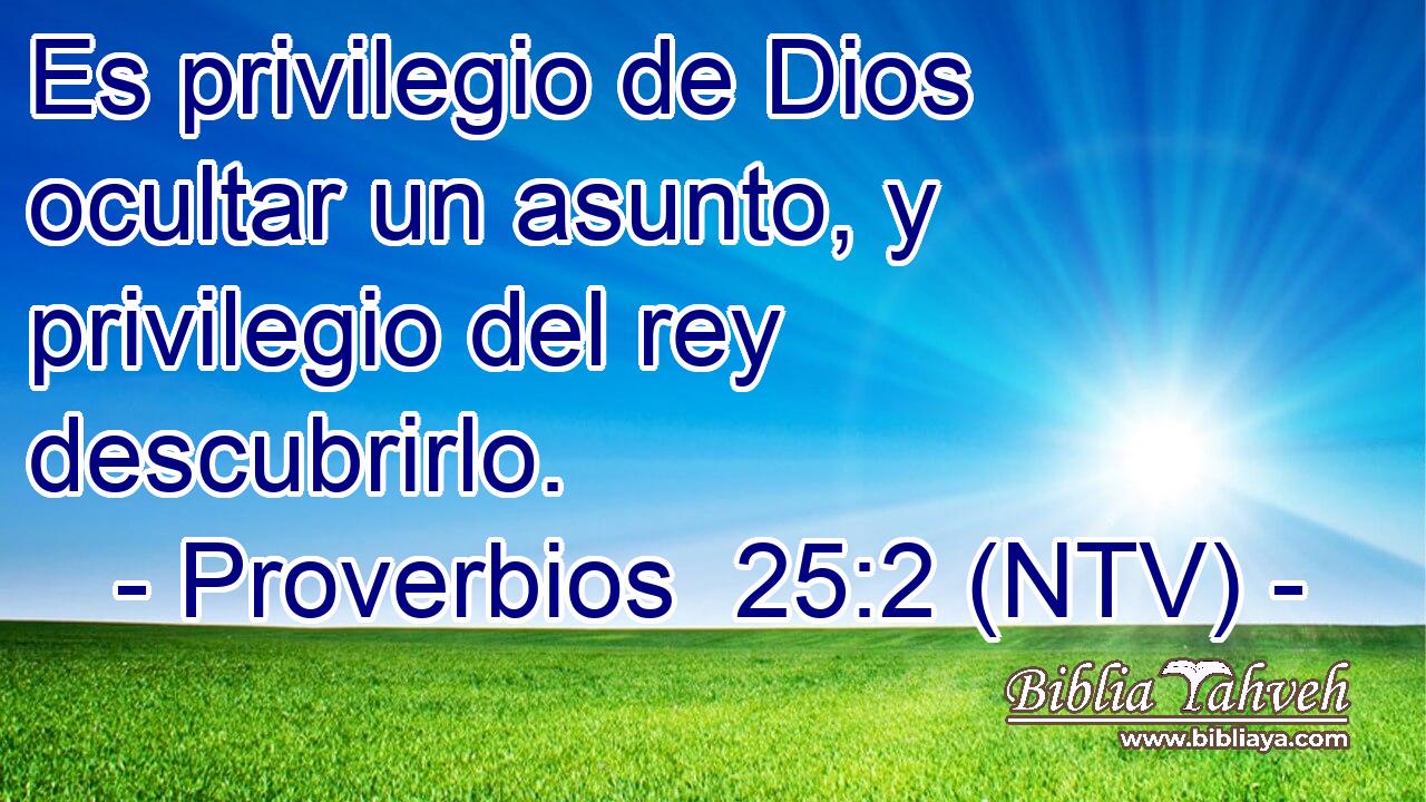Es privilegio de Dios ocultar un asunto, y privilegio del rey descubrirlo.