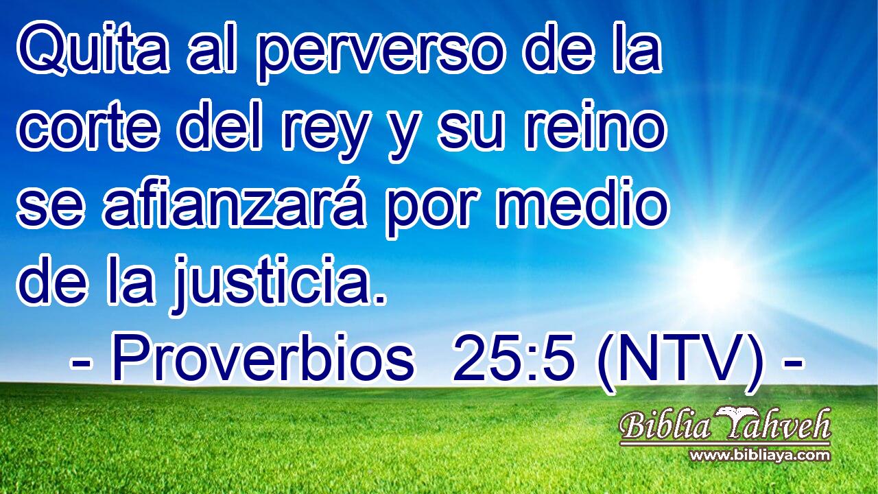Quita al perverso de la corte del rey y su reino se afianzará por medio de la justicia.