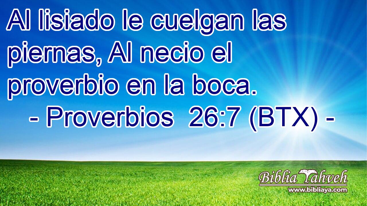 Al lisiado le cuelgan las piernas, Al necio el proverbio en la boca.